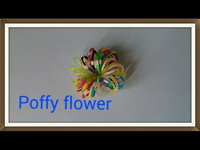 Rainbow loom poffy flower