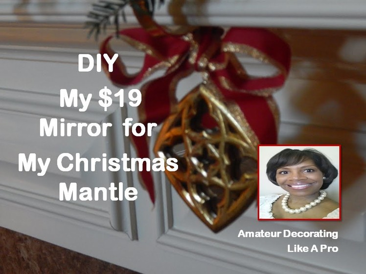 DIY - My $19 Mirror For My Christmas Mantle