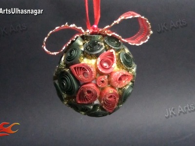 DIY Paper Quilling Christmas ball ornament Decorations | How to make | JK Arts 792
