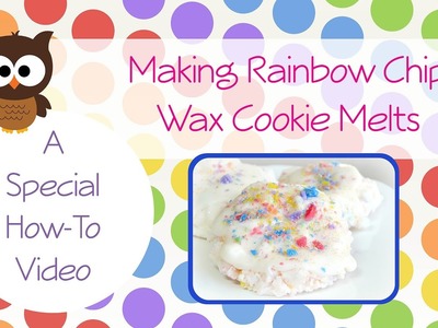How To: Making Rainbow Chip Wax Melt Cookies