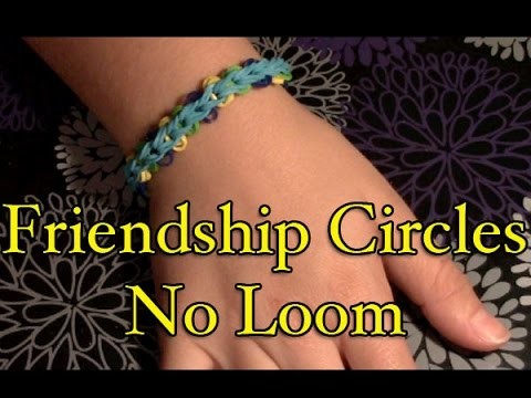 Rainbow Loom: Friendship Circle Bracelet Without the Loom