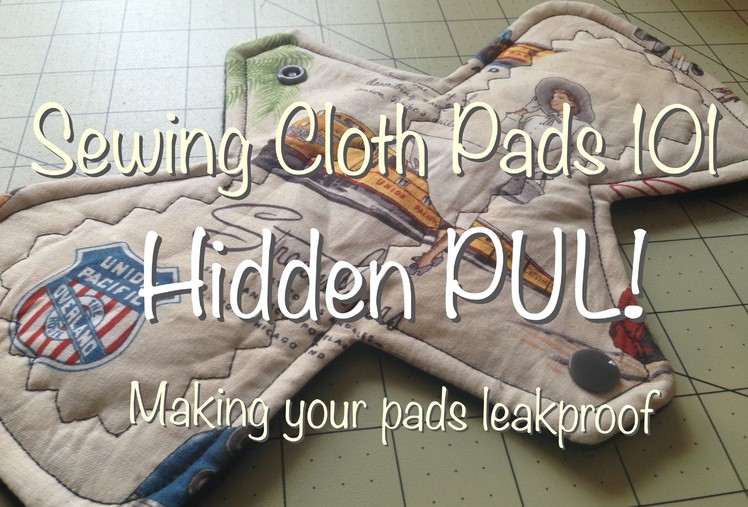 Sewing Cloth Pads 101 - How to Include a PUL Layer