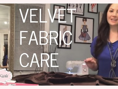 SEWING HOW-TO: Velvet Fabric Care
