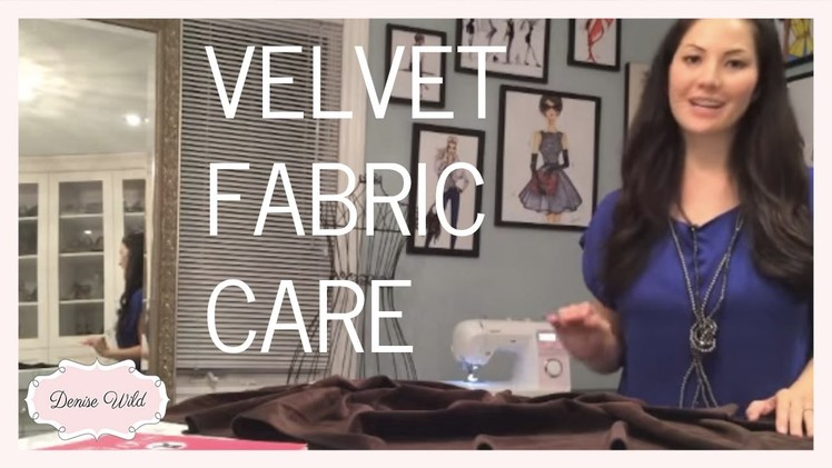 SEWING HOW-TO: Velvet Fabric Care