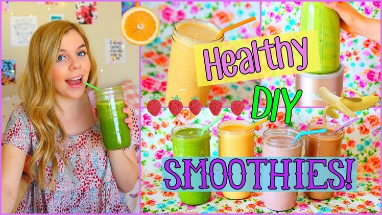 4 Healthy & Easy DIY Smoothie Recipes!