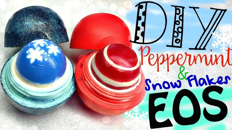 DIY Peppermint And Snowflakes EOS Make Your Own Lip Balm