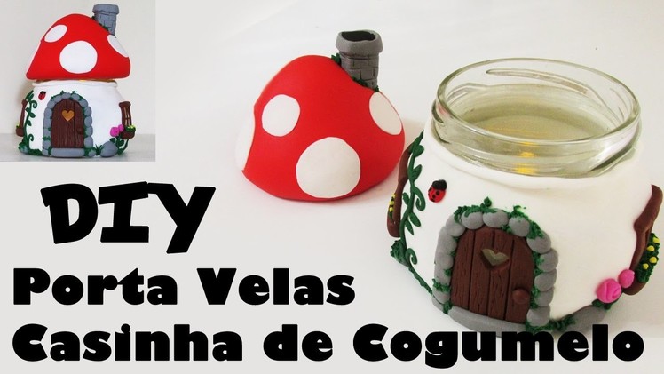 ♥ DIY: Porta Velas Casinha de Cogumelo (Smurfs Mushroom House Candle Jar)