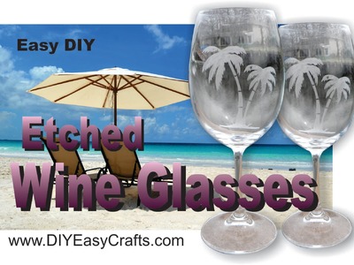 How to Make DIY Etched Wine Glasses