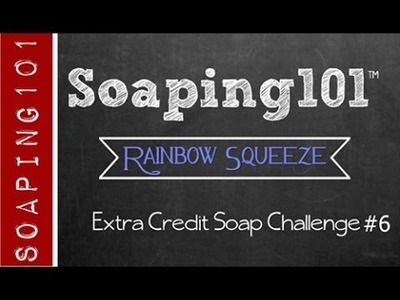 Rainbow Squeeze Soap {extra credit challenge #6}