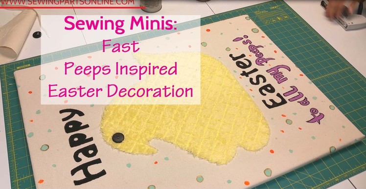 Sewing Mini (Ep 1): Fast, Easy Easter Decoration