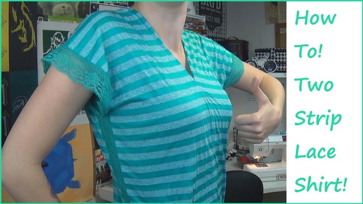 Sewing Nerd! - Tutorial: Two Strip Shirt with Lace Sides!