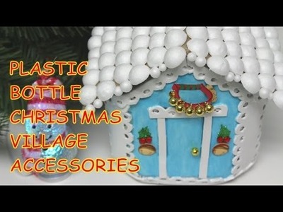 DIY Crafts: Christmas Village Accessories Recycled Bottles Crafts