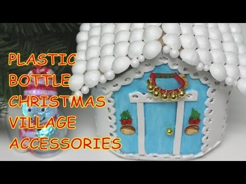 DIY Crafts Christmas Village Accessories Recycled Bottles Crafts