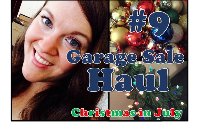 Garage Sale Haul #9-CHRISTMAS IN JULY!!!