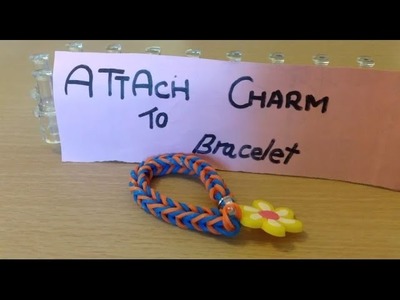 How to attach charm to Rainbow Loom bracelet