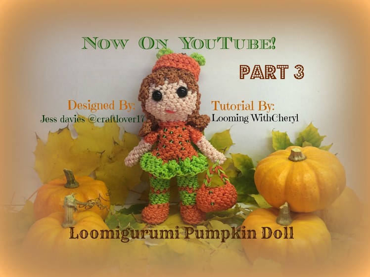Rainbow Loom Pumpkin Doll basket Part 3 of 3 - Loomigurumi. Amigurumi Hook Only