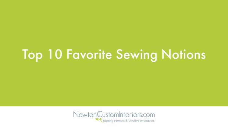 Top 10 Favorite Sewing Notions