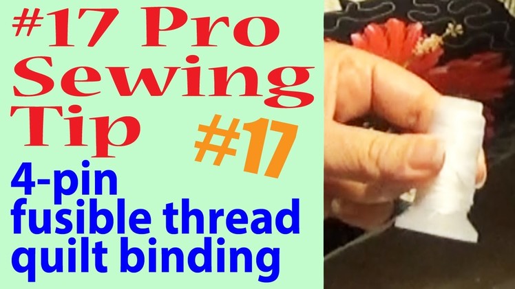 #17 Pro Sewing Tip | 4 Pin Fusible Thread Quilt Bindings | Zazu's Stitch Art Tutorials