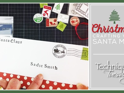 Christmas Crafting with Santa Mail: A Tips & Techniques Video
