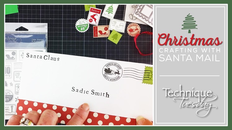 Christmas Crafting with Santa Mail: A Tips & Techniques Video