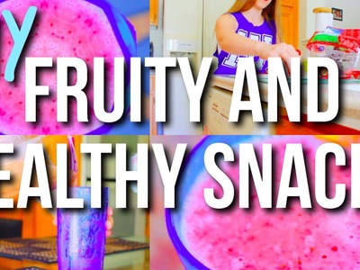 DIY Healthy & Fruity Snacks + Smoothie