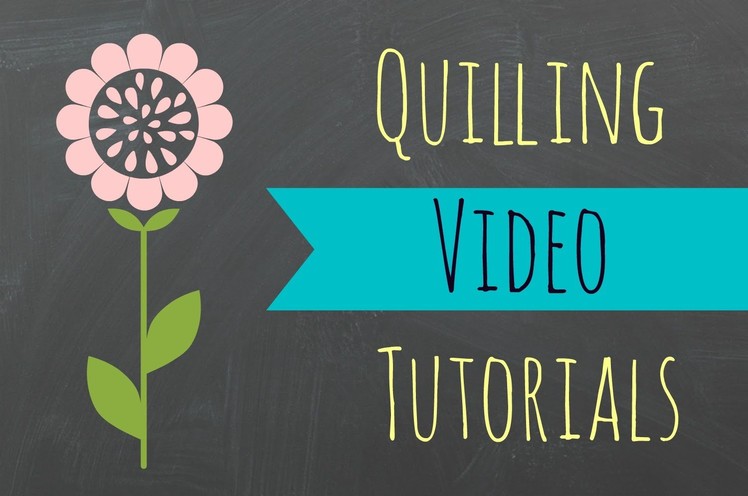 DIY Quilling Video Tutorials - Quilling Designs