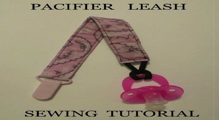 Easy Pacifier Leash Sewing Tutorial - Loop Style
