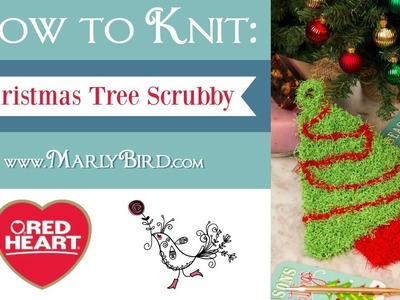 Learn How to Knit the Christmas Tree Scrubby with Marly Bird in Red Heart Scrubby Yarn
