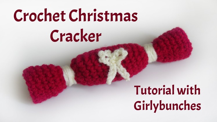 Learn to Crochet with Girlybunches - Crochet Christmas Cracker Decoration - Tutorial