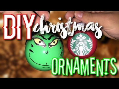 DIY: CHRISTMAS ORNAMENTS || GRINCH & STARBUCKS ORNAMENTS