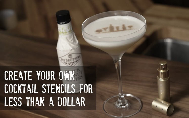 DIY Cocktail Stencils - How to increase the cool factor of your next cocktail