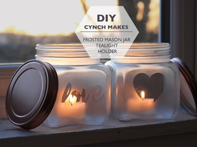 DIY | cynch makes | Frosted Mason Jar
