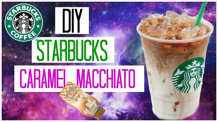 DIY Starbucks caramel macchiato ♡