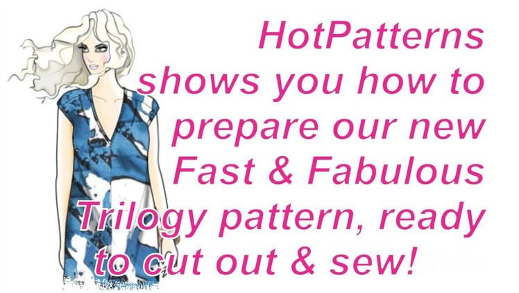 FREE sewing lesson: how to prepare your Trilogy pattern from HotPatterns in this free sewing lesson
