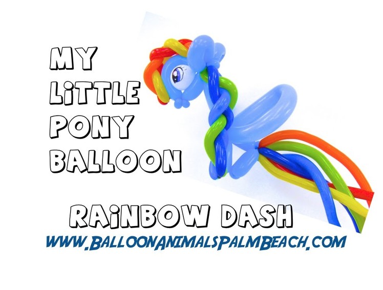 How To Make A My Little Pony Rainbow Dash Balloon - Balloon Animals Palm Beach