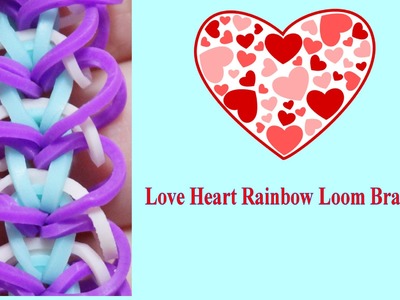 Love Heart Rainbow Loom Bracelet How to make DIY Love Bracelet