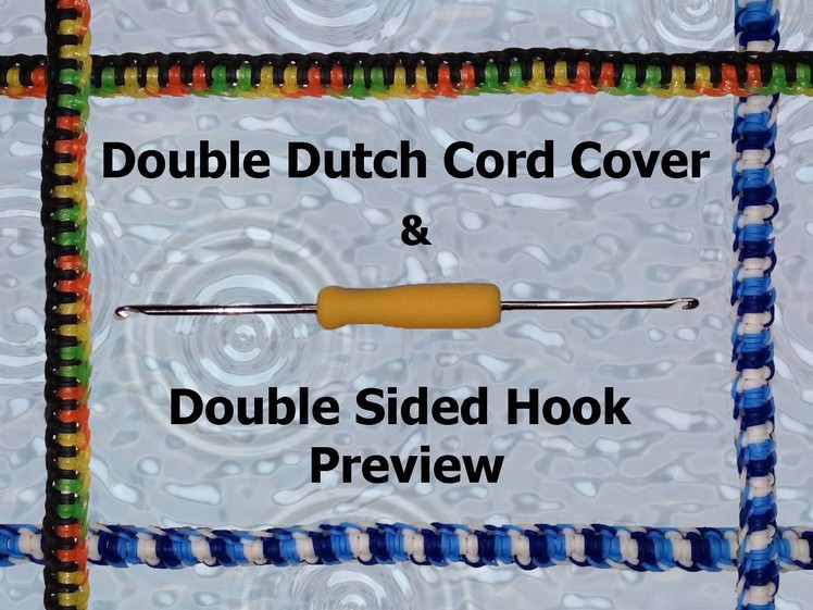 New Double Dutch Cord Cover - Hook Only - Plus Preview of Rainbow Loom Double Sided Metal Hook