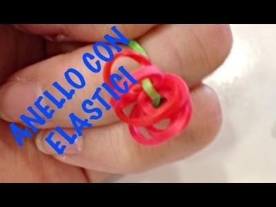 Anello con elastici elasticolor rainbowloom tutorial