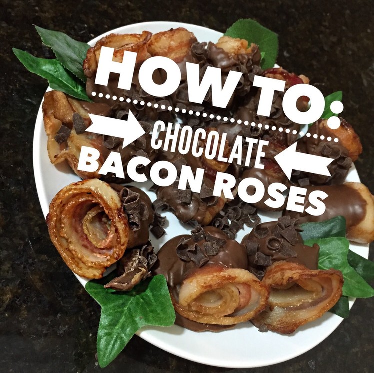 DIY how to make chocolate dipped bacon roses!