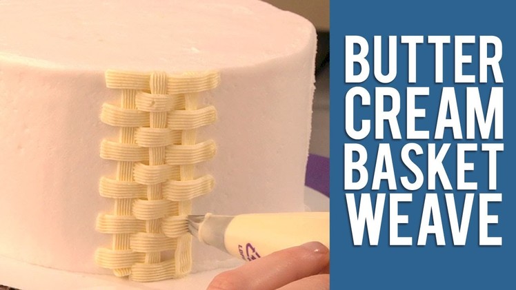 How to Make a Buttercream Basketweave Cake Design