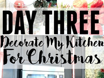 DECORATE MY KITCHEN FOR CHRISTMAS + DIY CHRISTMAS DECOR
