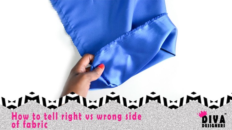 Designer 1 Sewing Skills | How to tell the right vs wrong side of fabric
