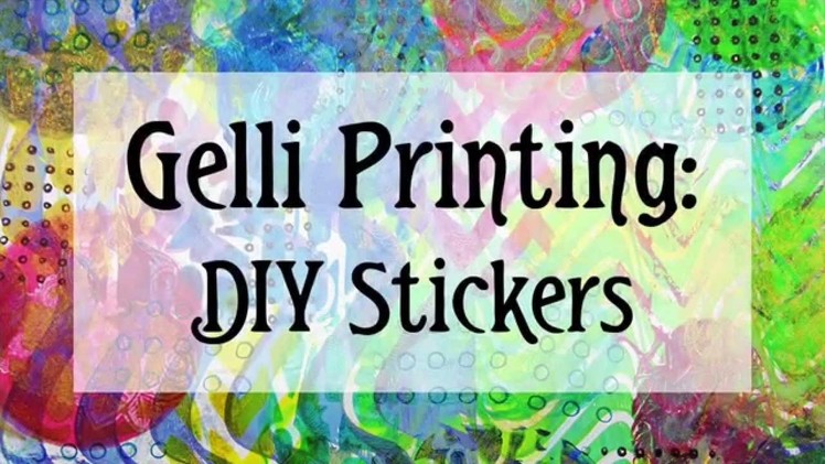 DIY Gelli Printed Stickers !!