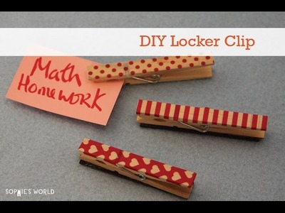 DIY Locker Clips|Sophie's World