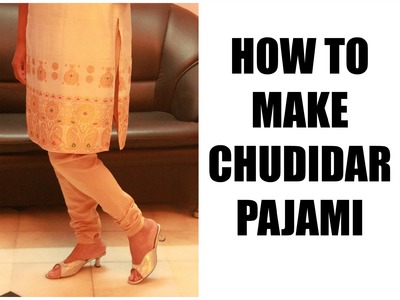 CHURIDAR PAJAMA (MEASUREMENT,CUTTING AND SEWING)