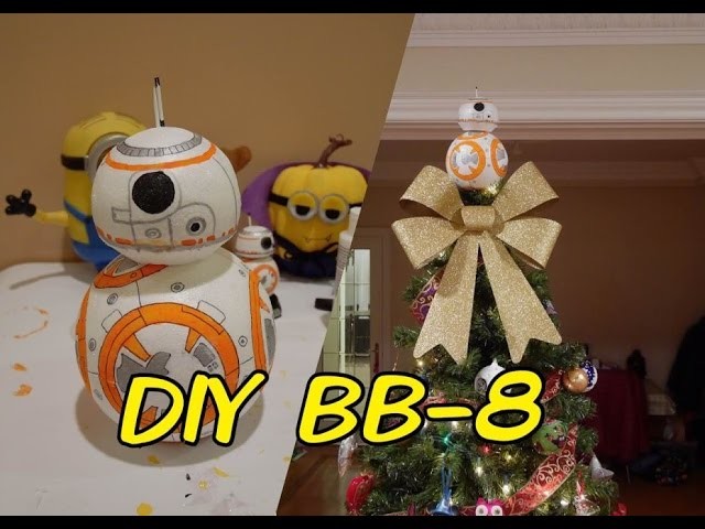 Making of BB 8 - DIY Christmas Tree Top