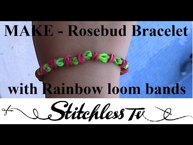 Rosebud bracelet using Rainbow Loom bands