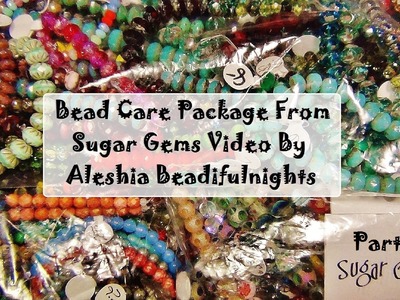Bead Care Package From Sugar Gems Part 2