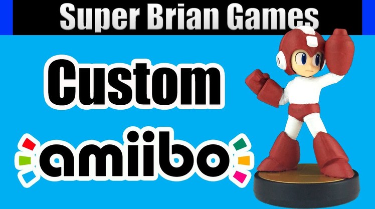 DIY Custom Mega Man Amiibo Tutorial Fan Made