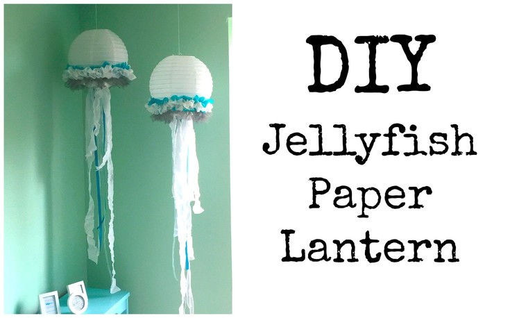 DIY: Jellyfish Lantern ♡ {Room Decor} ♡ Jessica Joaquin